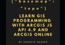 Learn GIS Programming with ArcGIS for Javascript API 4.x and ArcGIS Online: Learn GIS programming by building an engaging web map application, works on mobile or the web