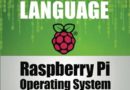 Raspberry Pi Operating System Assembly Language: Hands On Guide