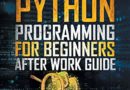 Python programming for beginners: After work guide to start learning Python on your own. Ideal for beginners to study coding with hands on exercises and projects for a new possible job career.