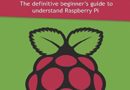 Raspberry Pi: The definitive beginner’s guide to understand Raspberry Pi (Volume 1)