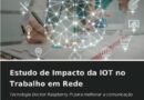Estudo de Impacto da IOT no Trabalho em Rede: Tecnologia Docker Raspberry Pi para melhorar a comunicação durante desastres (Portuguese Edition)