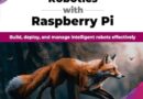 Cloud-Powered Robotics with Raspberry Pi: Build, deploy, and manage intelligent robots effectively (English Edition)