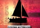 Coding Notebook with Sail Boat and Numbers Theme| Programmer Notebook| Developer Notebook Gift| Coding Projects: Use to code in C, C++, HTML, Java, Python and any other Programming Languages.