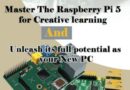 Raspberry Pi 5 User Guide: Master The Raspberry Pi 5 for Creative learning and unleash its full potential as your New PC