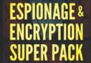 Espionage & Encryption Super Pack: How to Be Invisible Online