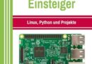 Raspberry Pi: Handbuch für Einsteiger: Linux, Python und Projekte (German Edition)