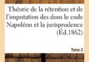Théorie de la Rétention Et de l’Imputation Des Dons Le Code Napoléon Et La Jurisprudence T02 (Sciences Sociales) (French Edition)