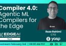 EDGE AI Talks: Compiler 4.0: Agentic ML Compilers for the Edge 📱