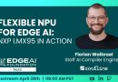 EDGE AI Talks: Flexible NPU for Edge AI: NXP i.MX95 in Action 📱